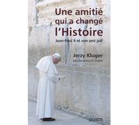 Une Amitié Qui A Changé L'histoire - Jean-Paul Ii Et Son Ami Juif