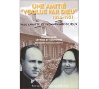Une amitié "voulue par Dieu" 1926-1951 Témoignage, lettres et souvenirs - Paul Labutte - F.x. De Guibert - broché - Livre