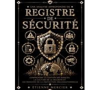 Une Analyse Approfondie de Registre de sécurité : Comprendre la gestion des risques, la culture de la sécurité et les principes de la protection organisationnelle