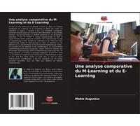 Une Analyse Comparative Du M-Learning Et Du E-Learning (French Edition)