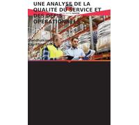 UNE ANALYSE DE LA QUALITÉ DU SERVICE ET DES DÉFIS OPÉRATIONNELS