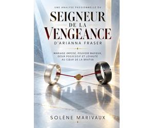 Une Analyse Passionnelle Du Seigneur De La Vengeance d’Arianna Fraser: Mariage imposé, pouvoir mafieux, désir possessif et loyauté au cœur de la Bratva