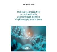 Une Analyse Prospective Du Droit Applicable Aux Techniques D'édition Du Génome Germinal Humain