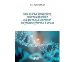 Une analyse prospective du droit applicable aux techniques d'édition du génome germinal humain