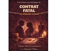 Une analyse psychologique de Contrat fatal de Pénélope Aldaya: Danger, choix et conséquences