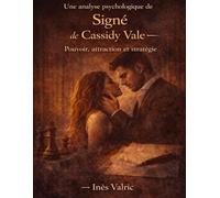 Une analyse psychologique de Signé de Cassidy Vale: Pouvoir, attraction et stratégie