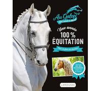 Une année 100% équitation pour les fans de chevaux - Au Galop ! - Collectif - Larousse - cartonné - Document jeunesse