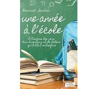 Une année à l'école - À travers les yeux d'un directeur et de l'élève qu'il était autrefois