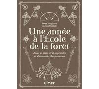 Une Année À L'ecole De La Forêt - Jouer En Plein Air Et Apprendre En S'amusant À Chaque Saison