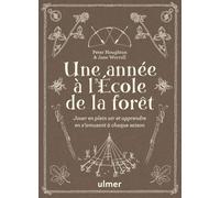 Une année à l'école de la forêt - Jouer en plein air et apprendre en s'amusant à chaque saison - Peter Houghton - Eugen Ulmer Eds - broché - Guide