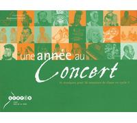 Une année au concert: 36 musiques pour 36 semaines de classe en cycle 3