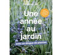 Une année au jardin avec un dingue de plantes - Idées et solutions inspirées de la nature - Didier Willery - Eugen Ulmer Eds - cartonné - Guide