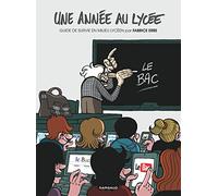 Une année au lycée - Tome 1 - Guide de survie en milieu lycéen