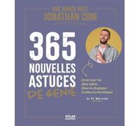 Almanach Une année avec Jonathan Coni: 365 nouvelles astuces de génie pour une vie plus saine, plus écologique et plus économique