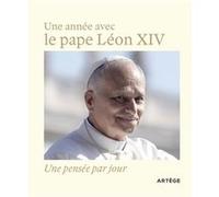 Une année avec le pape Léon XIV Pape Léon XIV (Auteur), Cédric Chanot (Coordination éditoriale)