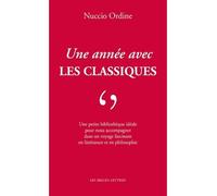 Une Année avec les Classiques - Nuccio Ordine - Belles Lettres - broché - Essai