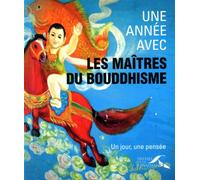 Une année avec les maîtres du bouddhisme: Un jour, une pensée