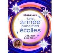 Une année avec mes étoiles - 365 jours pour briller Shana Lyès (Auteur)