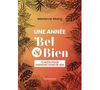 Marianne Moing – Une année Bel et Bien – 12 mois pour prendre soin de soi – Broché