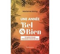 Marianne Moing – Une année Bel et Bien – 12 mois pour prendre soin de soi – Broché