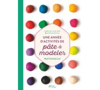 Une année d'activités de pâte à modeler - Maternelle (+ ressources numériques): Fichier photocopiable couleur