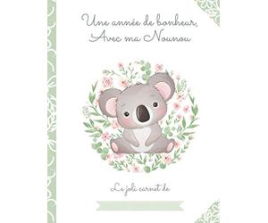 Une année de bonheur avec ma Nounou : Cahier de liaison Parents Assistante-maternelle, illustration hérisson : Durée 1 an - format petit cahier: ... l'enfant accueilli, autorisations à compléter