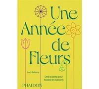 Lucy Bellamy – Une année de fleurs – Des bulbes pour toutes les saisons – Relié