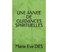 UNE ANNEE DE GUIDANCES SPIRITUELLES