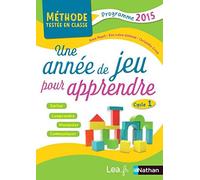 Une année de jeu pour apprendre - Cycle 1: Cycle 1