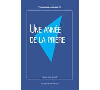 Une année de la prière - François-Xavier Amherdt - Academic Press Fribourg - broché - Essai