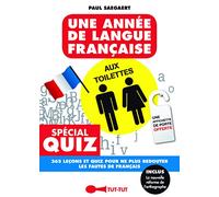 Une année de langue française aux toilettes: 365 leçons et quiz pour ne plus redouter les fautes de français