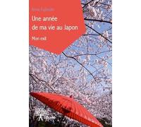 Une année de ma vie au Japon - Mon exil