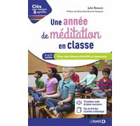 Une année de méditation en classe Pour des élèves attentifs et épanouis - cycles 2 et 3 - Soline Bourdeverre-Veyssiere - De Boeck Supérieur - broché - Guide