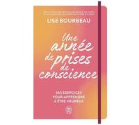 Une Année De Prises De Conscience - 365 Exercices Pour Apprendre À Être Heureux