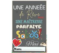 Une Année de Rêve avec UNE MAÎTRESSE PARFAITE: Carnet de Notes ATSEM, avec Illustration coloriable à chaque page: coloriage des oiseaux, des dessins ... Idée cadeau personnalisable pour MAÎTRESSE