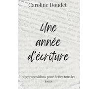 Une année d'écriture: 365 propositions pour écrire tous les jours