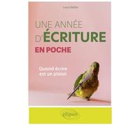 Une année d'écriture en poche: Quand écrire est un plaisir
