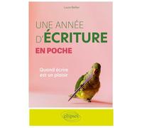 Une année d'écriture en poche: Quand écrire est un plaisir