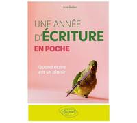Une Année D'écriture En Poche - Quand Écrire Est Un Plaisir