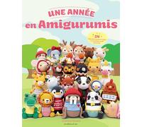 Une année en amigurumis: 24 adorables personnages à crocheter au fil des mois