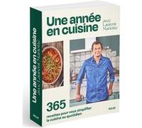 Laurent Mariotte – Une année en cuisine – 365 recettes pour vous simplifier la cuisine au quotidien