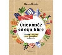 Une année en équilibre: Plus de 400 recettes pour chaque jour de l'année