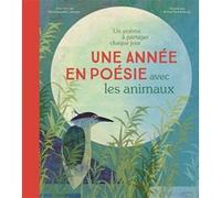 Une année en poésie avec les animaux Collectif (Auteur), Britta Teckentrup (Illustration), Emmanuelle Leroyer (Edité par)