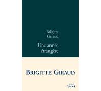 Une annee etrangere - Brigitte Giraud - Stock - broché - Roman