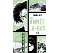Une année là-bas - tome 2 - Ayssa JFL - Hachette Romans - broché - Roman adolescent dès 13 ans