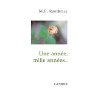 Une année, mille années... - M.E. Ranthmac - Lanore - broché - Essai
