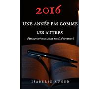 Une année pas comme les autres: L'épreuve d'une famille face à l'adversité