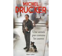 Une année pas comme les autres - Michel Drucker - Robert Laffont - broché - Récit