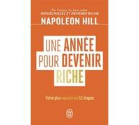 Une année pour devenir riche Napoléon Hill (Auteur), Jean-Pierre Manseau (Traduction)