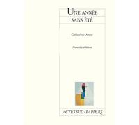 Catherine Anne – Une année sans été – Broché – Actes Sud